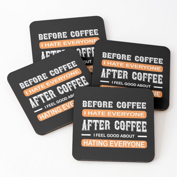 Item preview, Before COFFEE I Hate Everyone.  After COFFEE I Feel Good About Hating Everyone. designed and sold by dhajr.