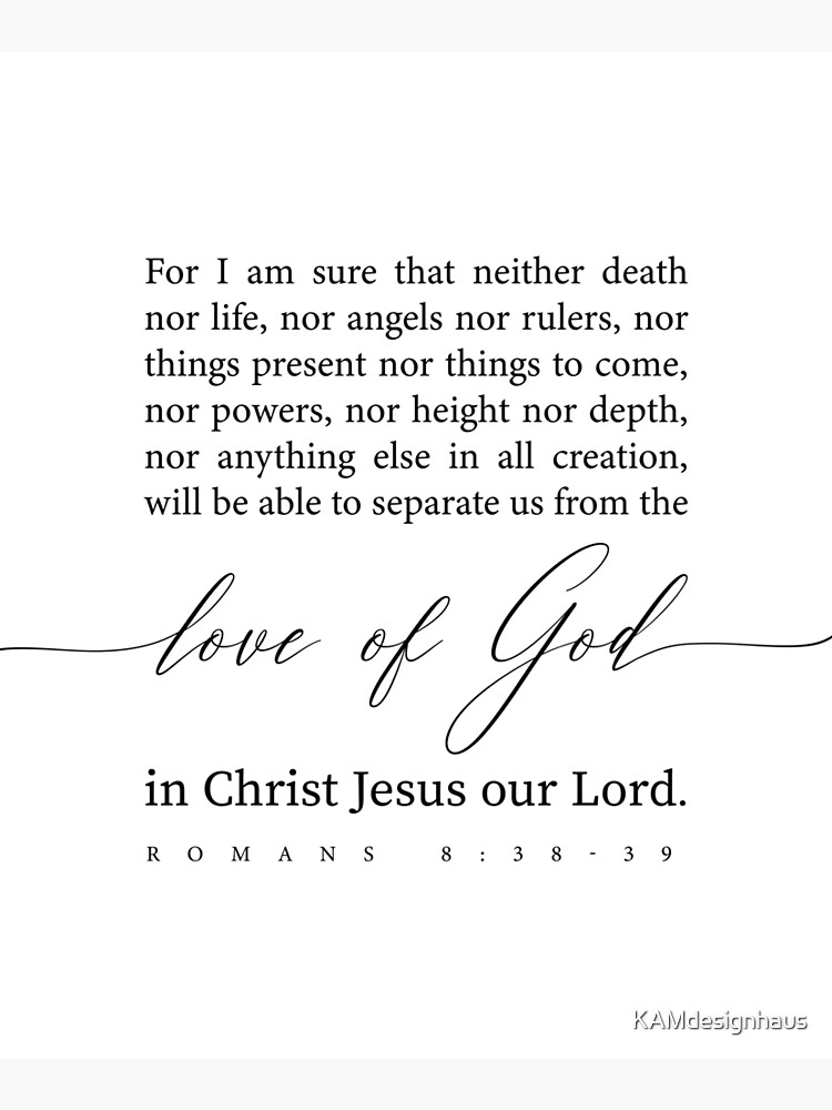 Romans 8:38-39 Neither Death Nor Life Bible Verse by KAMdesignhaus
