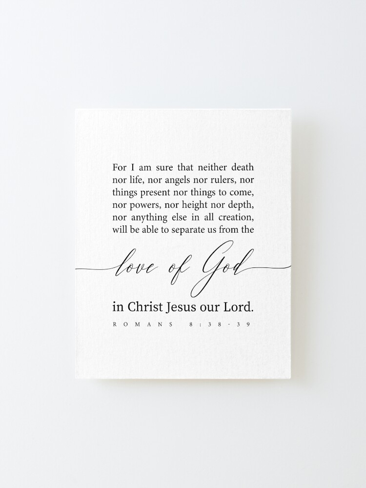 Alternate view of Romans 8:38-39 Neither Death Nor Life Bible Verse Mounted Print