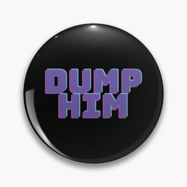 Item preview, Dump Him Funny  Quote designed and sold by mouad naouiri.