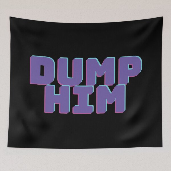 Item preview, Dump Him Funny  Quote designed and sold by mouad naouiri.