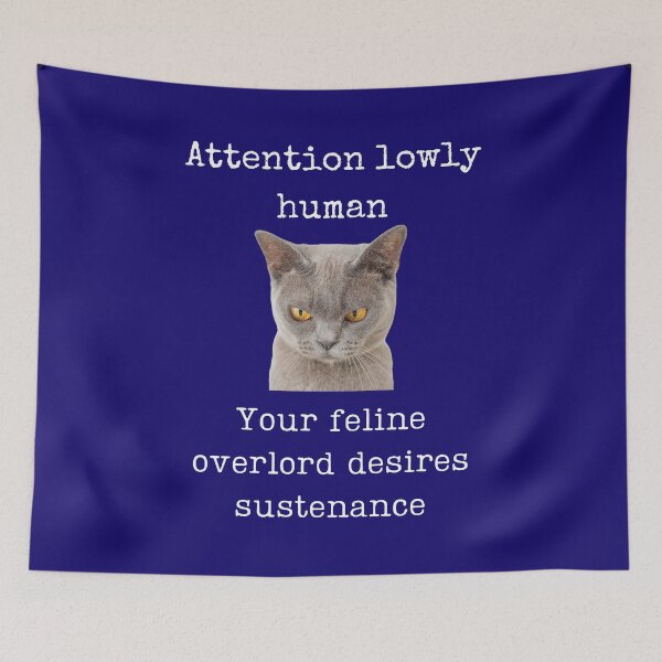 Item preview, Attention lowly human your feline overlord desires sustenance designed and sold by Ollie P.  Leo.