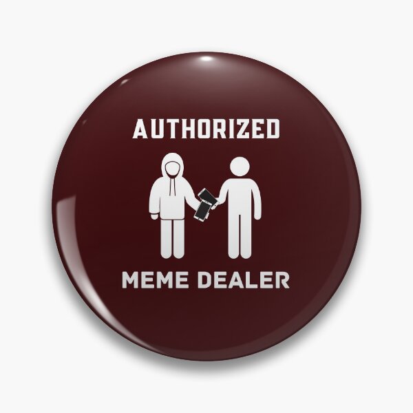 Item preview, Authorized Meme Dealer designed and sold by Ollie P.  Leo.