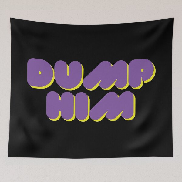 Item preview, Dump Him Funny Saying designed and sold by mouad naouiri.