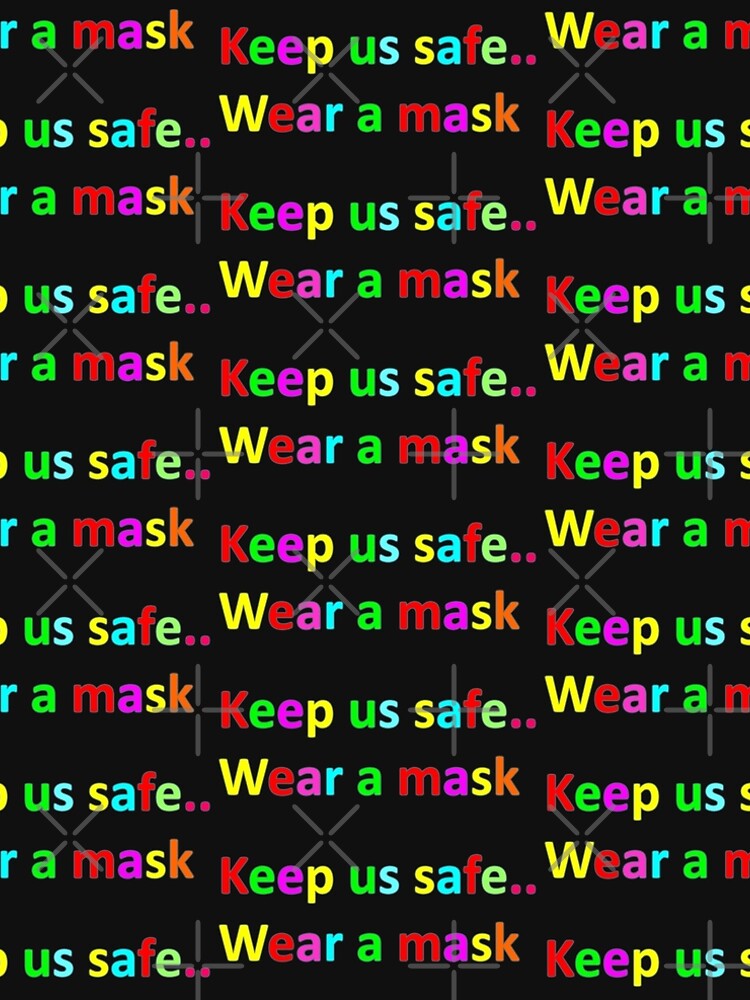 Important family quote-Colorful letters spell Keep us safe...Wear a mask by Veee8