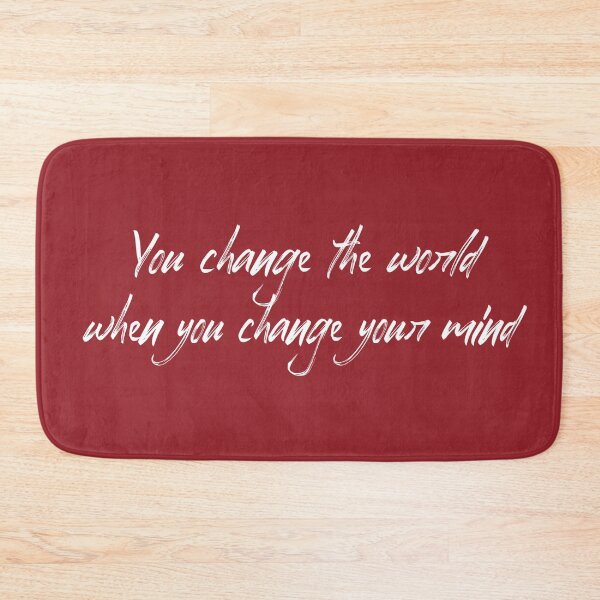 Item preview, You Change the World When You Change Your Mind designed and sold by LilacWaves.