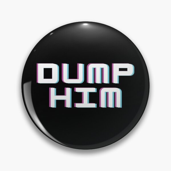 Item preview, Dump Him Meme Funny  designed and sold by mouad naouiri.