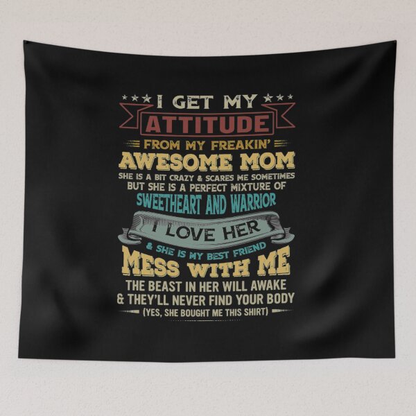 Item preview, I Get My Attitude From My Freaking Awesome Mom  designed and sold by LuraLynda.