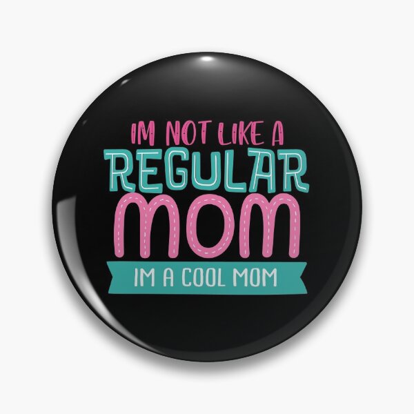 Item preview, I'm Not Like A Regular Mom I'm A Cool Mom designed and sold by Phorase.