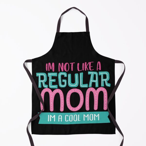 Item preview, I'm Not Like A Regular Mom I'm A Cool Mom designed and sold by Phorase.