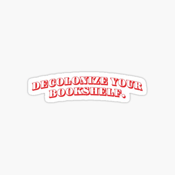 Item preview, Decolonize Your Bookshelf designed and sold by erinaceous.