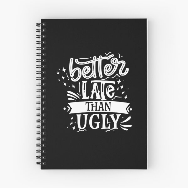 Item preview, Better Late Than Ugly designed and sold by Phorase.