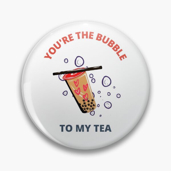 Item preview, you're the bubble to my tea designed and sold by SpicyCherrys.