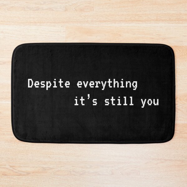 Item preview, Despite everything its still you designed and sold by ezralfredo.