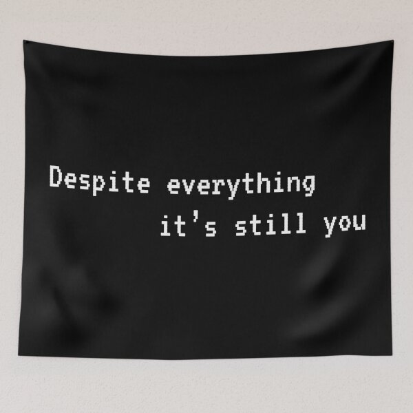 Item preview, Despite everything its still you designed and sold by ezralfredo.