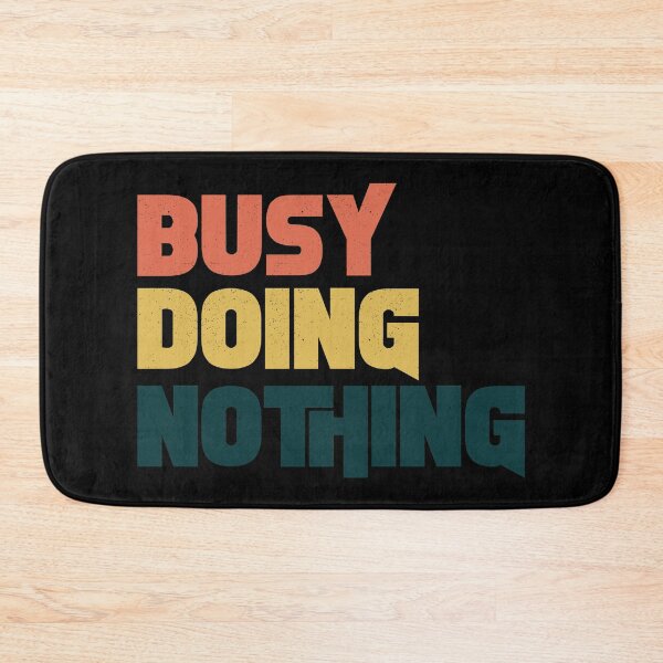 Item preview, Busy Doing Nothing Vintage Typology, Evergreen Funny designed and sold by Singhe Design.