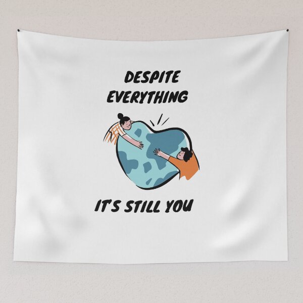 Item preview, Despite everything it's still you designed and sold by Varshinee.