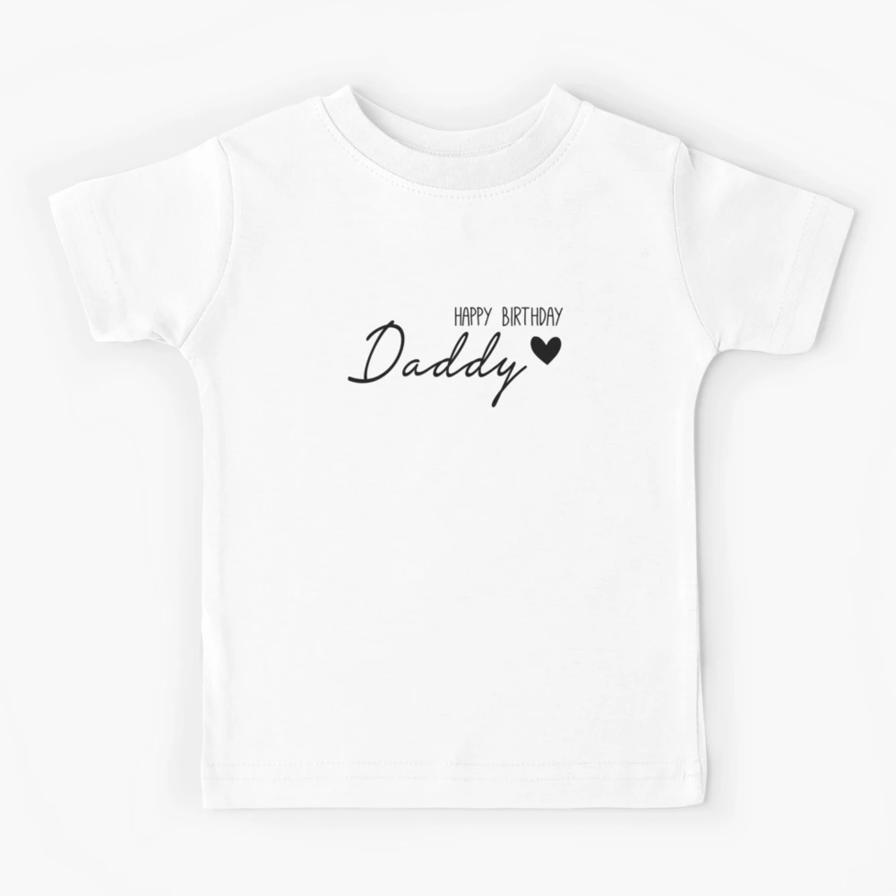 Happy birthday daddy shirt best sale for baby