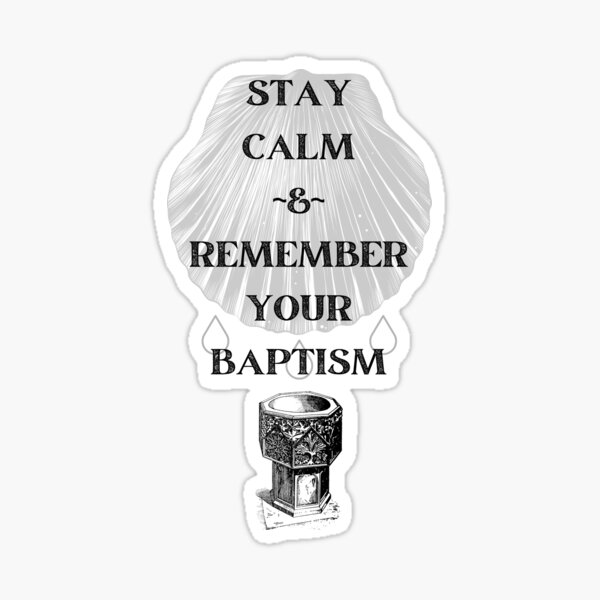 Item preview, Stay Calm - Baptism designed and sold by Sean Kilgo.