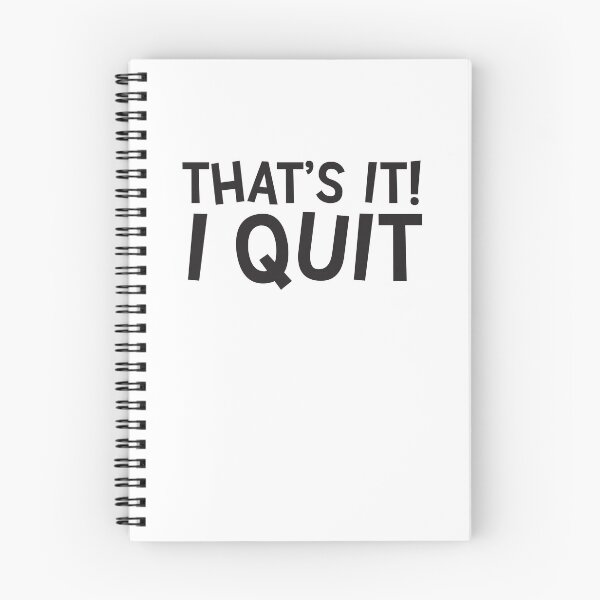 Item preview, That's it! I QUIT! designed and sold by jazzydevil.