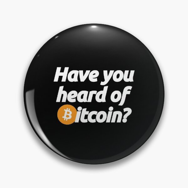 Item preview, Have you heard of Bitcoin - Crypto Btc Blockchain Currency Quote designed and sold by elhefe.