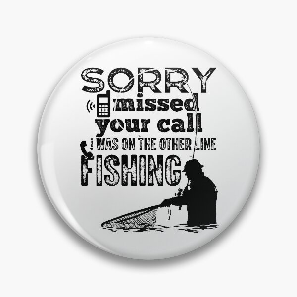 Item preview, Sorry I Missed Your Call I Was On The Other Line Fishing designed and sold by GravitiTees.