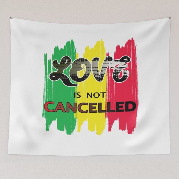 Item preview, LOVE IS NOT CANCELLED designed and sold by ARTSHACKPRINTS.