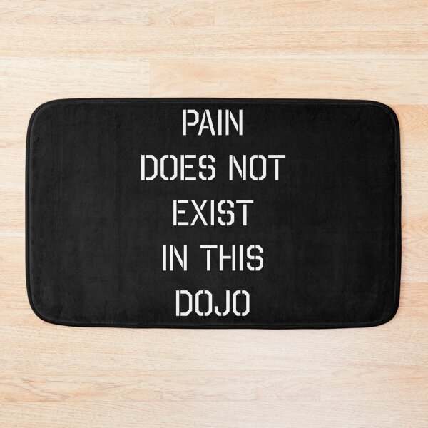 Item preview, Pain Does Not Exist In This Dojo designed and sold by SD-ART-1997.