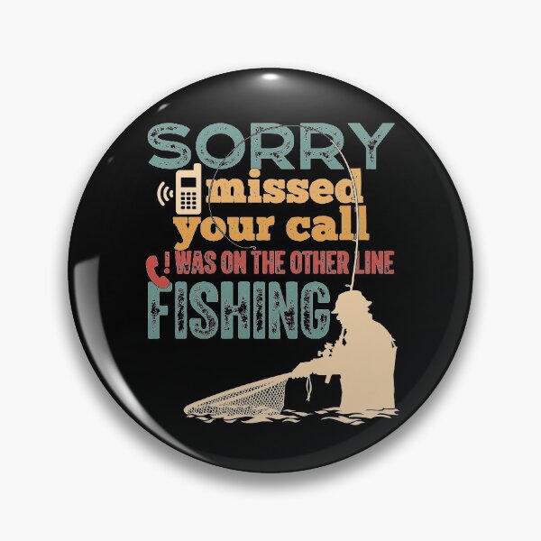 Item preview, Sorry I Missed Your Call I Was On The Other Line Fishing Busy designed and sold by GravitiTees.