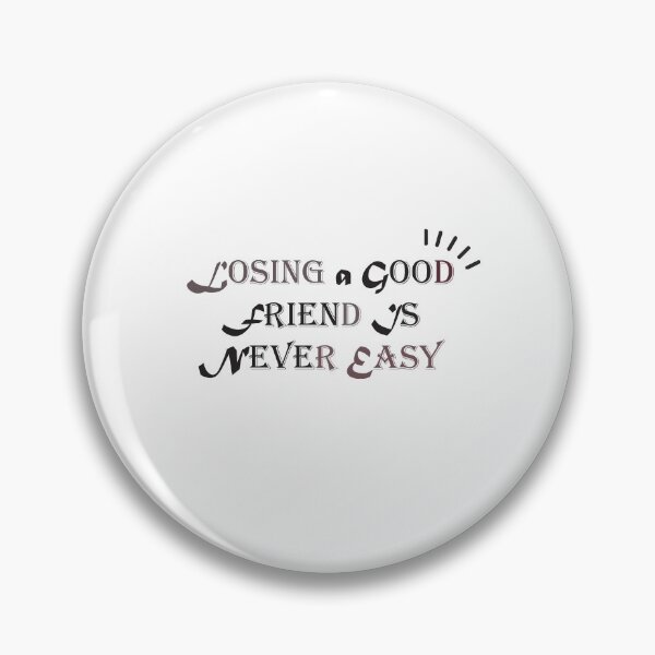 Item preview, 13 Reasons WHY Quotes 2021 "Losing a good friend is never easy."  13 reasons why Sticker 2021 and T-shirt . Philosophy Mind . Deep designed and sold by simostore1.