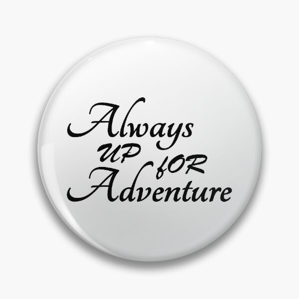 Item preview, Always up for Adventure designed and sold by MagicSpread.