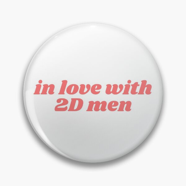 Item preview, in love with 2D men  designed and sold by irianmann.