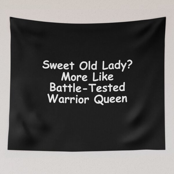 Item preview, Sweet Old Lady More Like Battle-Tested Warrior Queen trending designed and sold by ContreiDesign.