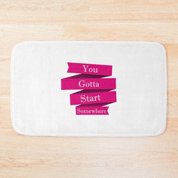 Item preview, You Gotta Start Somewhere designed and sold by MeezBee.