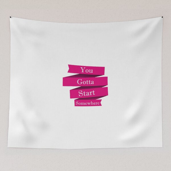 Item preview, You Gotta Start Somewhere designed and sold by MeezBee.