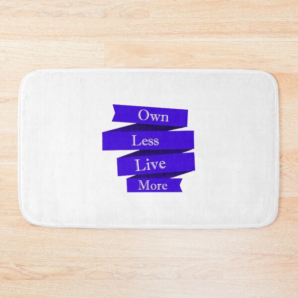 Item preview, Own Less Live More designed and sold by MeezBee.