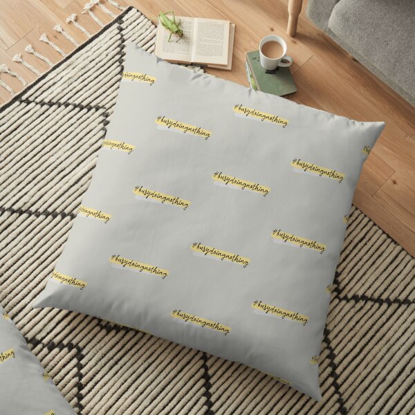 Busy Doing Nothing Floor Pillow