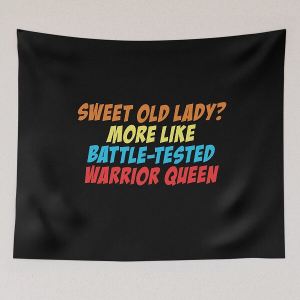 Item preview, Sweet Old Lady More Like Battle-Tested Warrior Queen trends designed and sold by ContreiDesign.