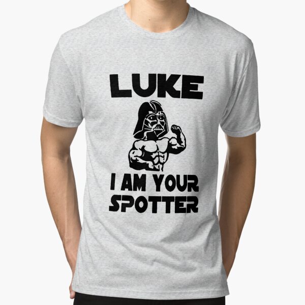 Luke I Am Your Spotter Unisex Tri-blend Short Sleeve T-shirt 