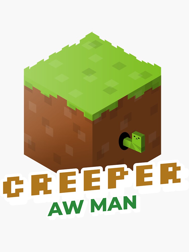 "Creeper Aw Man with grass block illustration" Sticker by