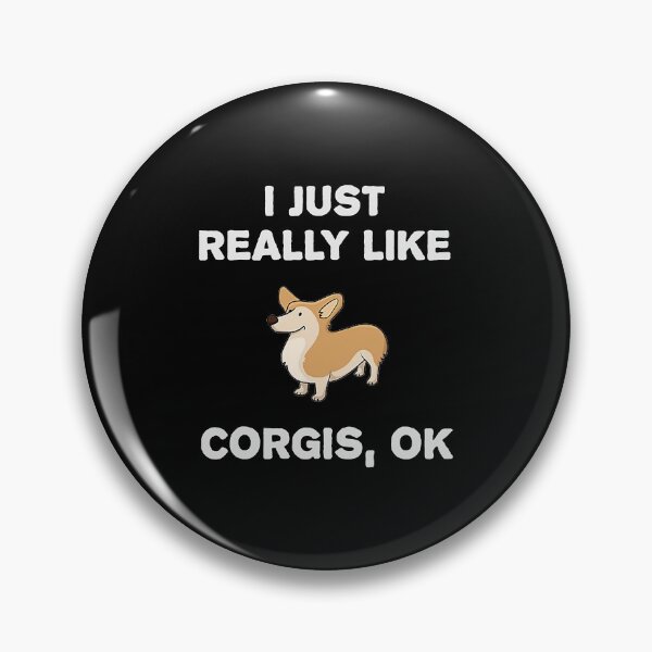 Item preview, I Just Really Like Corgis OK Funny Corgiift designed and sold by JohnnyBench73.