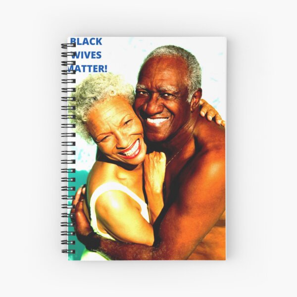 "BLACK WIVES MATTER!" Spiral Notebook