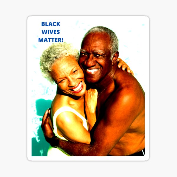 "BLACK WIVES MATTER!" Sticker