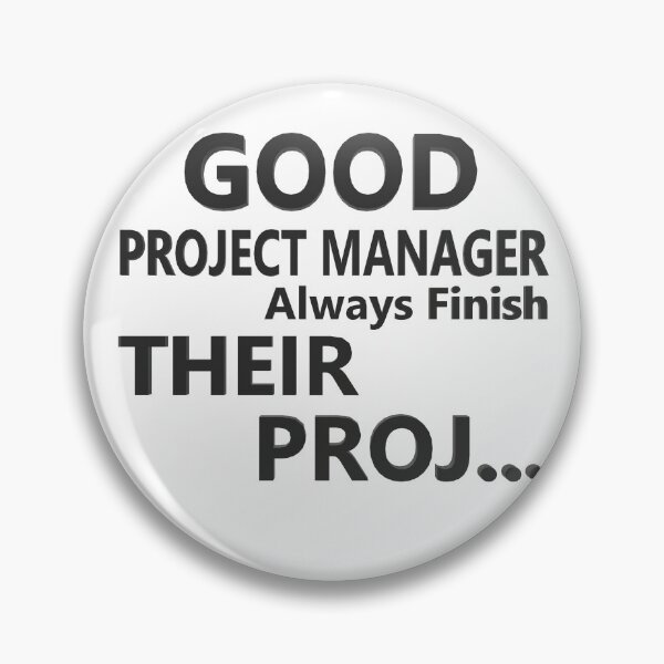 Item preview, Good Project Manager Always Finish Their Projects  designed and sold by Georgiodaccache.