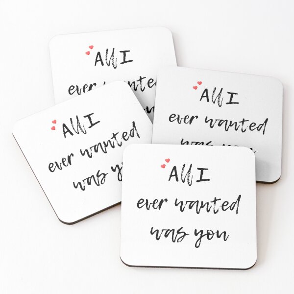 Item preview, All I ever wanted was you designed and sold by Kathie Nichols.
