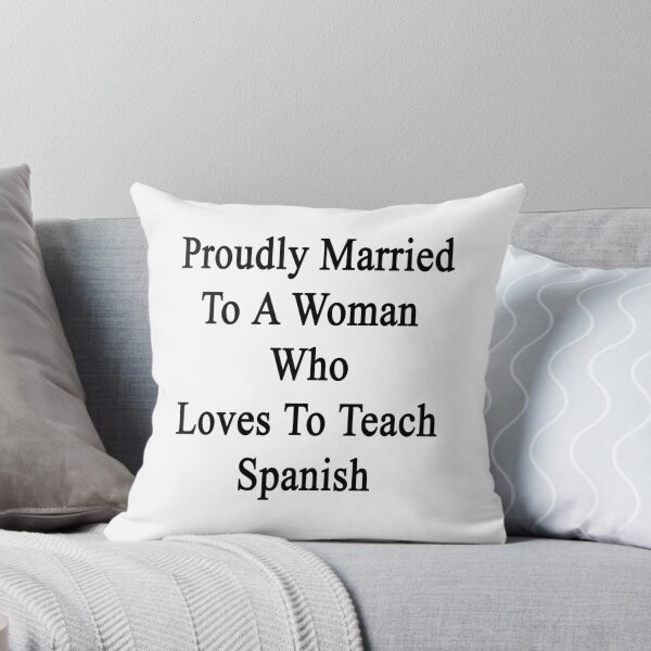 Item preview, Proudly Married To A Woman Who Loves To Teach Spanish  designed and sold by supernova23.