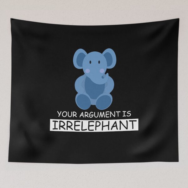 Item preview, Your Argument Is Irrelephant Elephant Gift designed and sold by ContreiDesign.