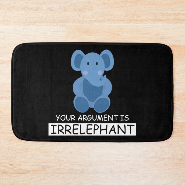 Item preview, Your Argument Is Irrelephant Elephant Gift designed and sold by ContreiDesign.