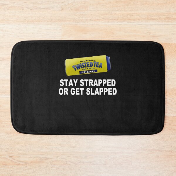 Item preview, Tea Stay Strapped or Get Slapped Funny Twisted designed and sold by estherbex2c.
