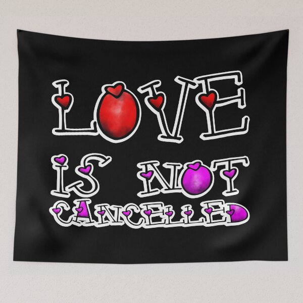 Item preview, Love is not cancelled! designed and sold by Chitrogiri.